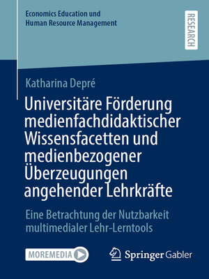 cover image of Universitäre Förderung medienfachdidaktischer Wissensfacetten und medienbezogener Überzeugungen angehender Lehrkräfte